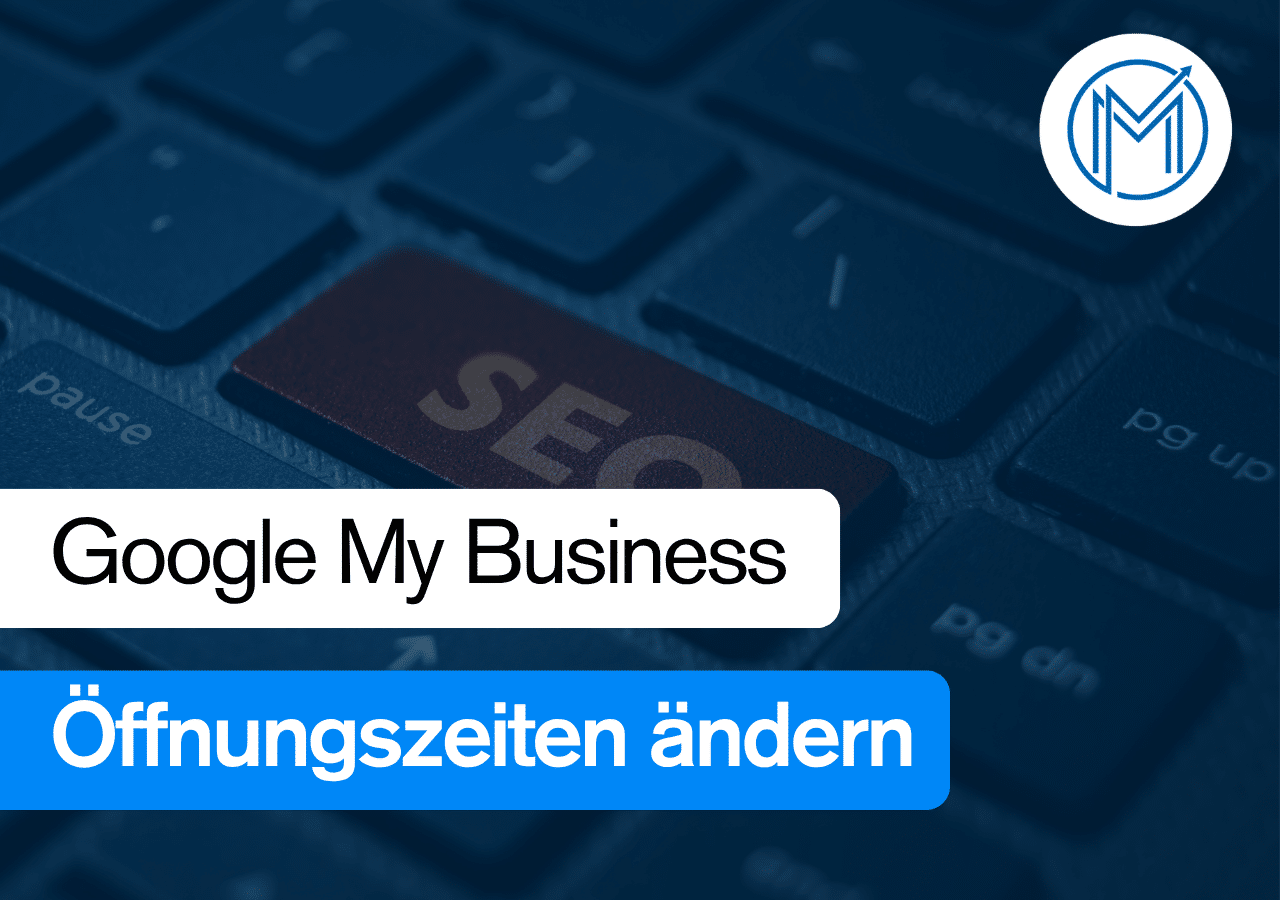 Google My Business Öffnungszeiten ändern